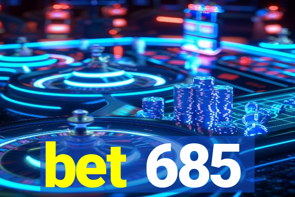 bet 685